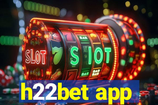 h22bet app